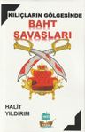 Kılıçların Gölgesinde Baht Savaşları