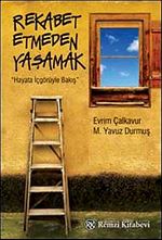 Rekabet Etmeden Yaşamak & Hayata İçgörüyle Bakış