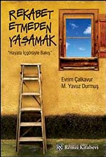 Rekabet Etmeden Yaşamak & Hayata İçgörüyle Bakış