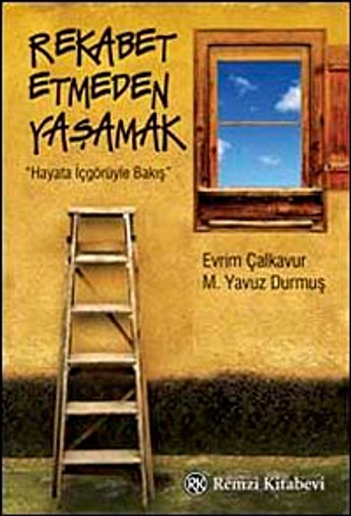 Rekabet Etmeden Yaşamak & Hayata İçgörüyle Bakış