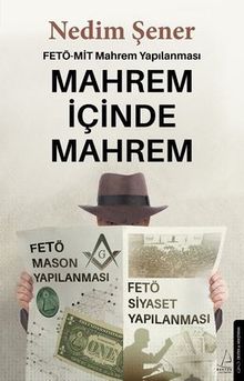 Mahrem İçinde Mahrem: FETÖ - MİT Mahrem Yapılanması