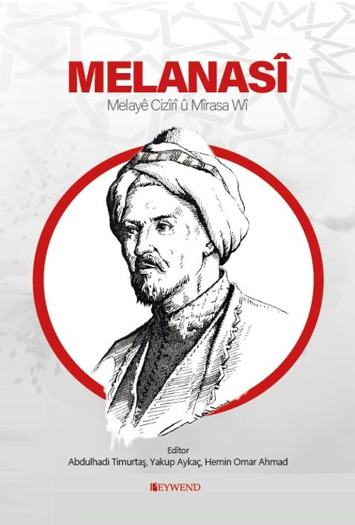 Melanasî & Melayê Cizîrî Û Mîrasa Wî