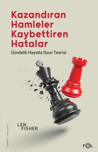 Kazandıran Hamleler Kaybettiren Hatalar: Gündelik Hayatta Oyun Teorisi
