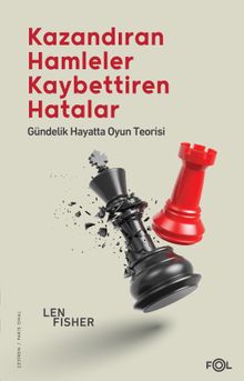 Kazandıran Hamleler Kaybettiren Hatalar: Gündelik Hayatta Oyun Teorisi