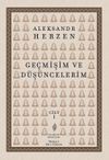 Ge&ccedil;mişim ve D&uuml;ş&uuml;ncelerim (Cilt 1)