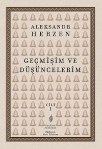 Geçmişim ve Düşüncelerim (Cilt 1)