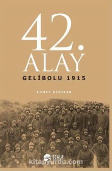 42. Alay Gelibolu 1915 - Ahmet Diriker