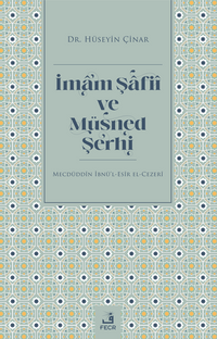 İmam Şafiî ve Müsned Şerhi
