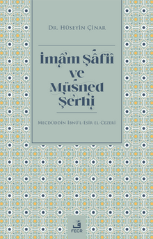 İmam Şafiî ve Müsned Şerhi