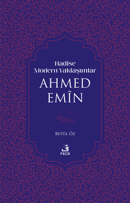 Hadise Modern Yaklaşımlar Ahmed Emîn
