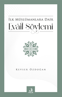 İlk Müslümanlara Dair Evail Söylemi