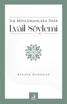 İlk Müslümanlara Dair Evail Söylemi