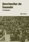 Devrimciler de İnsandır &amp; Yol Hikayeleri