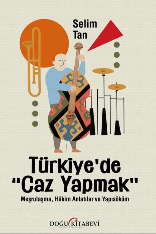 Türkiye'de “Caz Yapmak” & Meşrulaşma, Hakim Anlatılar ve Yapısöküm