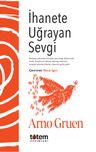 İhanete Uğrayan Sevgi