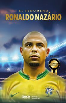 El Fenomeno Ronaldo Nazario 