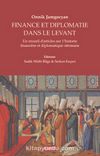 Finance Et Diplomatie Dans Le Levant & Un Recueil D’articles Sur 1’historie Financière Et Diplomatique Ottomane