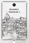 Bulgarca Hikayeler 3 (A1)