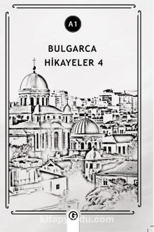 Bulgarca Hikayeler 4 (A1)