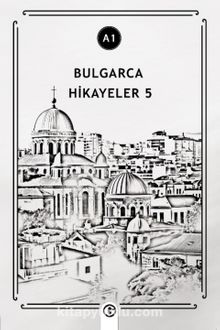 Bulgarca Hikayeler 5 (A1)
