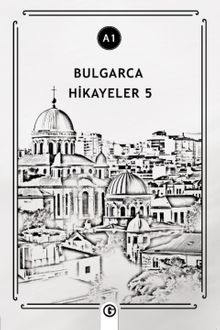 Bulgarca Hikayeler 5 (A1)