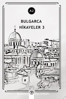 Bulgarca Hikayeler 3 (A2)