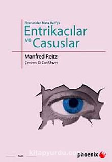 Firavun'dan Mata Hari'ye Entrikacılar ve Casuslar - Manfred Reitz