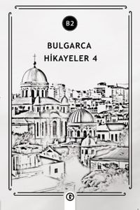 Bulgarca Hikayeler 4 (B2