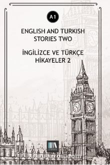 English And Turkish Stories Two (A1) & İngilizce ve Türkçe Hikayeler