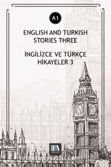 English And Turkish Stories Three (A1) & İngilizce ve Türkçe Hikayeler