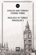 English And Turkish Stories Three (A2) & İngilizce ve Türkçe Hikayeler 