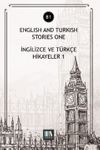 English And Turkish Stories One (B1) & İngilizce ve T&uuml;rk&ccedil;e Hikayeler