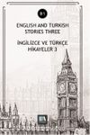 Englısh And Turkish Stories Three (B1) & İngilizce ve Türkçe Hikayeler