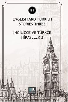 Englısh And Turkish Stories Three (B1) & İngilizce ve Türkçe Hikayeler 