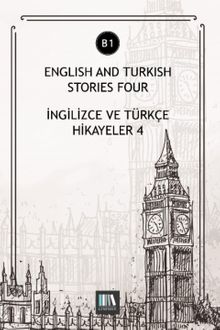 English And Turkish Stories Four (B1) & İngilizce ve Türkçe Hikayeler 