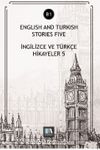 English And Turkish Stories Five (B1) & İngilizce ve Türkçe Hikayeler