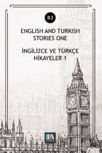 English And Turkish Stories One (B2) & İngilizce ve Türkçe Hikayeler 