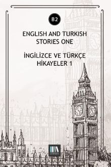 English And Turkish Stories One (B2) & İngilizce ve Türkçe Hikayeler 