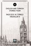 English And Turkish Stories Four (B2) & İngilizce ve Türkçe Hikayeler