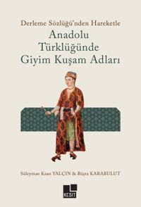 Anadolu Türklüğünde Giyim Kuşam Adları 