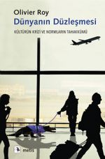 Dünyanın Düzleşmesi & Kültürün Krizi ve Normların Tahakkümü