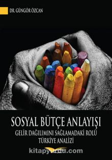 Sosyal Bütçe Anlayışı & Gelir Dağılımını Sağlamadaki Rolü: Türkiye Analizi