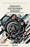 D&uuml;nyayı Değiştiren Makine