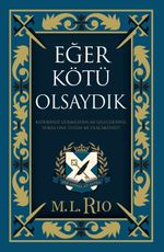 Eğer Kötü Olsaydık (Yan Boyamalı Ciltli Özel Baskı)