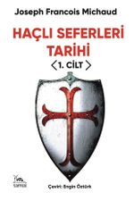 Haçlı Seferleri Tarihi 1. Cilt