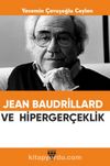 Jean Baudrillard Ve Hipergerçeklik