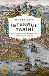 İstanbul Tarihi & İmparatorluklar Başkentinin 2500 Yıllık Tarihi