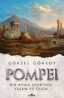 Pompei & Bir Roma Şehrinde Yaşam ve Ölüm