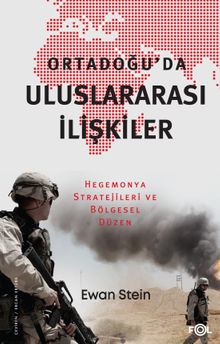 Ortadoğu'da Uluslararası İlişkiler & Hegemonya Stratejileri ve Bölgesel Düzen