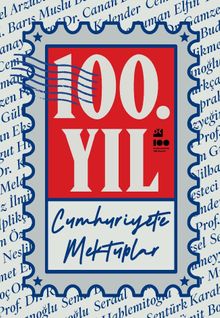 100. Yıl Cumhuriyet'e Mektuplar 
